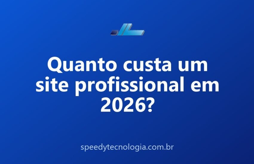 Quanto custa um site profissional em 2026?