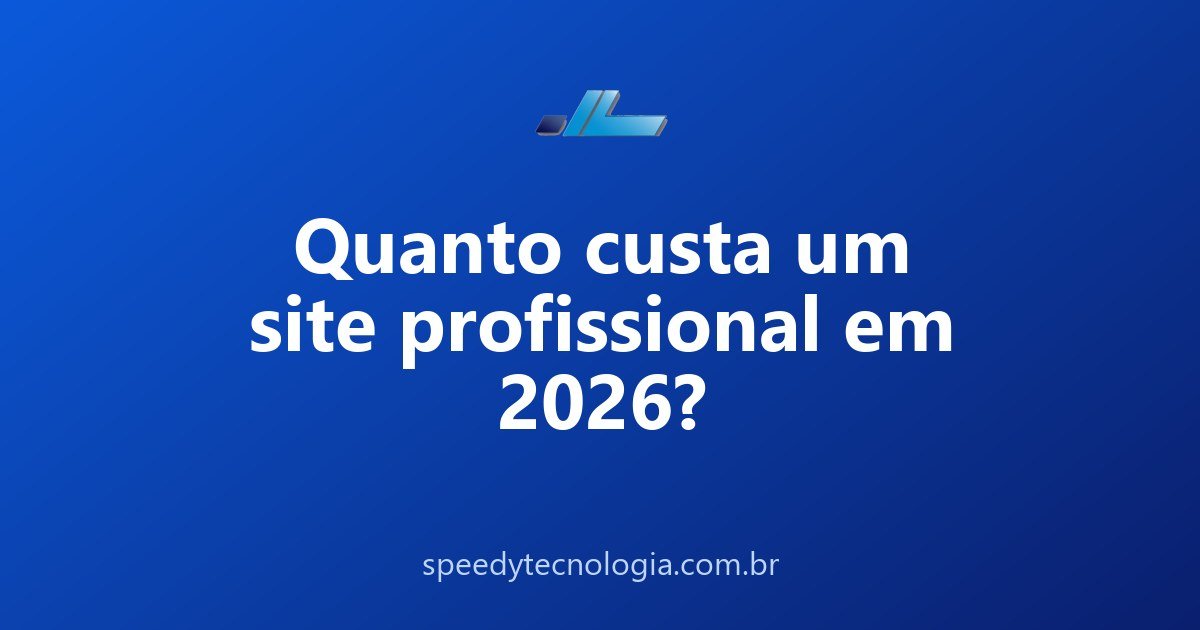Quanto custa um site profissional em 2026?